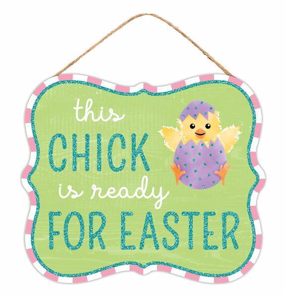 Easter sign This chick is ready for Easter with glitter 10.5 inch L x 9 inch H